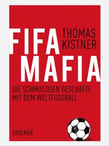  Fifa-Mafia - prljavi poslovi sa nogometom. Knjiga Thomasa Kistnera
