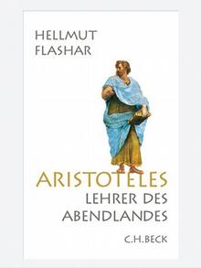 Χέλμουτ Φλάσαρ, Αριστοτέλης. Δάσκαλος της Δύσης, εκδόσεις Beck, Μόναχο 2013