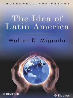 The Idea of Latin America, obra de Walter Mignolo