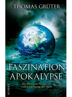Buchcover Thomas Grüter - Faszination Apokalypse (Foto: Scherz Verlag)
